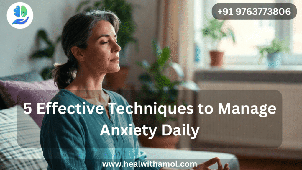 5 effective techniques to manage anxiety daily for mental well-being